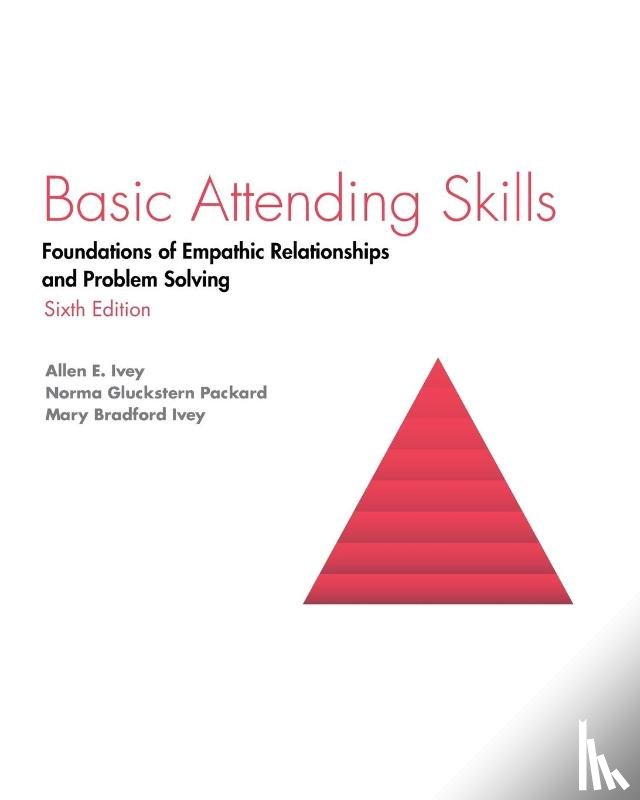 Allen Ivey, Norma Gluckstern Packard, Mary Bradford Ivey - Basic Attending Skills