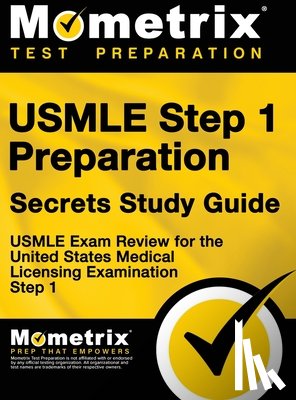 Mometrix Medical Licensing Test Team - USMLE Step 1 Preparation Secrets Study Guide: USMLE Exam Review for the United States Medical Licensing Examination Step 1