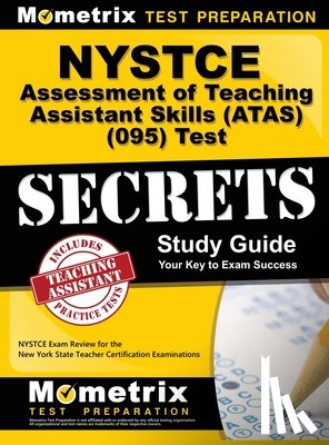 Mometrix New York Teacher Certificatio - NYSTCE Assessment of Teaching Assistant Skills (ATAS) (095) Test Secrets: NYSTCE Exam Review for the New York State Teacher Certification Examinations