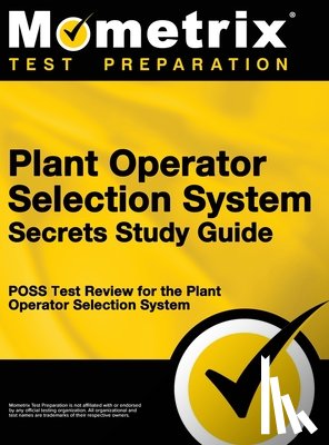Mometrix Workplace Aptitude Test Team - Plant Operator Selection System Secrets Study Guide: Poss Test Review for the Plant Operator Selection System