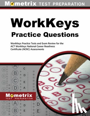 Mometrix Workplace Aptitude Test Team - Workkeys Practice Questions: Workkeys Practice Tests and Exam Review for the Act's Workkeys Assessments