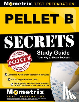 Mometrix Test Prep - PELLET B Study Guide - California POST Exam Secrets Study Guide, 4 Full-Length Practice Tests, Step-by-Step Review Video Tutorials for the California