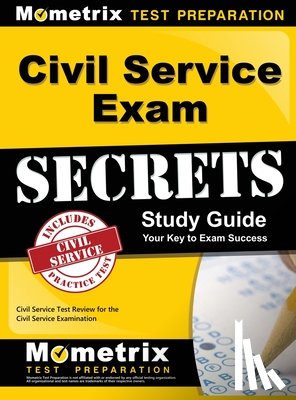 Civil Service Exam Secrets Test Prep - Civil Service Exam Secrets Study Guide: Civil Service Test Review for the Civil Service Examination