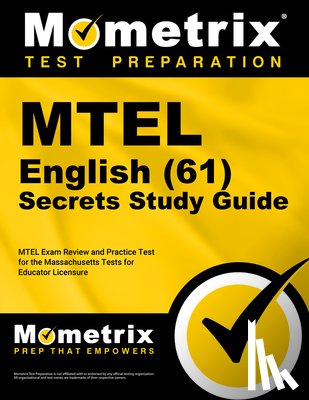 Mometrix Test Prep - MTEL English (61) Secrets Study Guide: MTEL Exam Review and Practice Test for the Massachusetts Tests for Educator Licensure