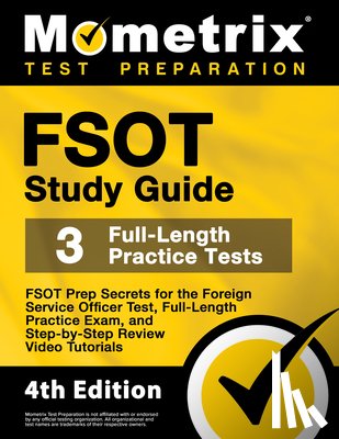 Mometrix - FSOT Study Guide - FSOT Prep Secrets, Full-Length Practice Exam, Step-by-Step Review Video Tutorials for the Foreign Service Officer Test: [4th Editio