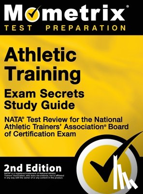 Mometrix - Athletic Training Exam Secrets Study Guide - NATA Test Review for the National Athletic Trainers' Association Board of Certification Exam: [2nd Editio