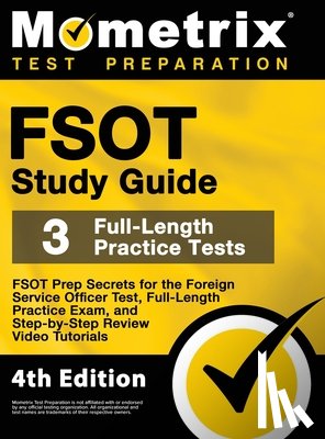 Mometrix - FSOT Study Guide - FSOT Prep Secrets, Full-Length Practice Exam, Step-by-Step Review Video Tutorials for the Foreign Service Officer Test: [4th Editio
