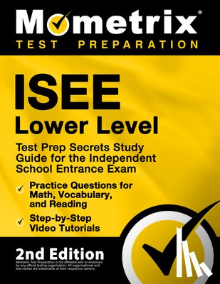 Bowling, Matthew - ISEE Lower Level Test Prep Secrets Study Guide for the Indep