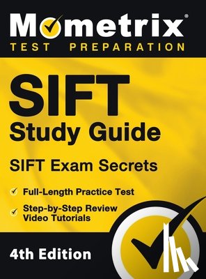 Bowling, Matthew - SIFT Study Guide - SIFT Exam Secrets, Full-Length Practice Test, Step-by Step Review Video Tutorials: [4th Edition]