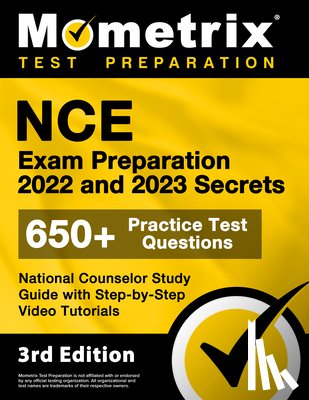 Bowling, Matthew - NCE Exam Preparation 2022 and 2023 Secrets - 650+ Practice Test Questions, National Counselor Study Guide with Step-by-Step Video Tutorials: [3rd Edit