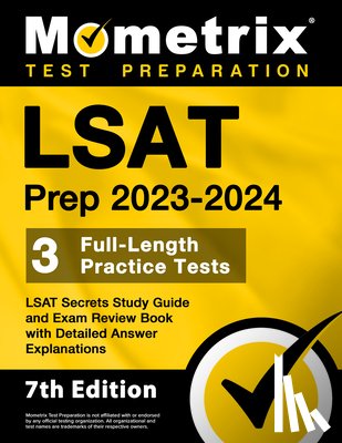 Bowling, Matthew - LSAT Prep 2023-2024 - 3 Full-Length Practice Tests, LSAT Secrets Study Guide and Exam Review Book with Detailed Answer Explanations: [7th Edition]
