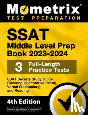 Bowling, Matthew - SSAT Middle Level Prep Book 2023-2024 - 3 Full-Length Practice Tests, SSAT Secrets Study Guide Covering Quantitative (Math), Verbal (Vocabulary), and