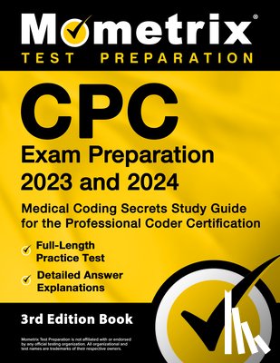Matthew Bowling - CPC Exam Preparation 2023 and 2024 - Medical Coding Secrets Study Guide for the Professional Coder Certification, Full-Length Practice Test, Detailed