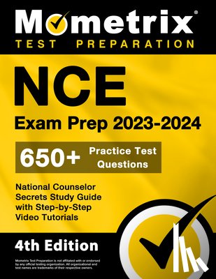 Bowling, Matthew - NCE Exam Prep 2023-2024 - 650+ Practice Test Questions, National Counselor Secrets Study Guide with Step-By-Step Video Tutorials: [4th Edition]