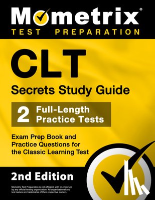 Matthew Bowling - Clt Secrets Study Guide: Exam Prep Book and Practice Questions for the Classic Learning Test [2nd Edition]