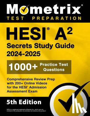 Matthew Bowling - Hesi A2 Secrets Study Guide: 1000+ Practice Test Questions, Comprehensive Review Prep with 200+ Online Videos for the Hesi Admission Assessment Exam