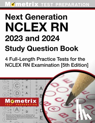 Matthew Bowling - Next Generation NCLEX RN 2025 and 2026 Study Question Book - 4 Full-Length Practice Tests for the NCLEX RN Examination: [5th Edition]