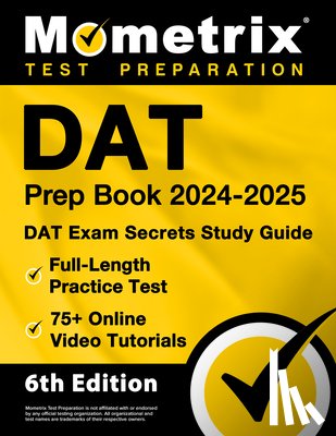 Matthew Bowling - DAT Prep Book 2024-2025 - DAT Exam Secrets Study Guide, Full-Length Practice Test, 75+ Online Video Tutorials: [6th Edition]