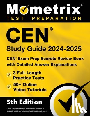 Matthew Bowling - Cen Study Guide 2024-2025 - 3 Full-Length Practice Tests, 50+ Online Video Tutorials, Cen Exam Prep Secrets Review Book with Detailed Answer Explanati