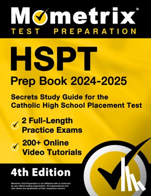 Matthew Bowling - HSPT Prep Book 2024-2025 - 2 Full-Length Practice Exams, 200+ Online Video Tutorials, Secrets Study Guide for the Catholic High School Placement Test: