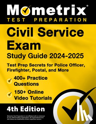 Matthew Bowling - Civil Service Exam Study Guide 2024-2025 - 400+ Practice Questions, 150+ Online Video Tutorials, Test Prep Secrets for Police Officer, Firefighter, Po