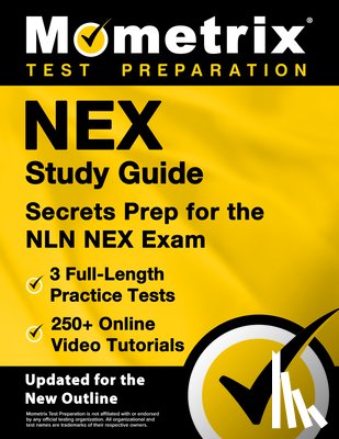 Matthew Bowling - Nex Study Guide - 3 Full-Length Practice Tests, 250+ Online Video Tutorials, Secrets Prep for the Nln Nex Exam: [Updated for the New Outline]