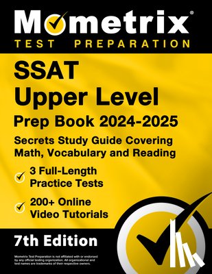 Bowling, Matthew - SSAT Upper Level Prep Book 2025-2026 - 3 Full-Length Practice Tests, 200+ Online Video Tutorials, Secrets Study Guide Covering Math, Vocabulary and Re