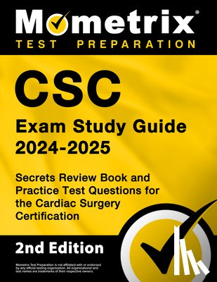 Bowling, Matthew - CSC Exam Study Guide 2026-2027 - Secrets Review Book and Practice Test Questions for the Cardiac Surgery Certification: [2nd Edition]