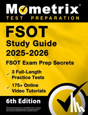Bowling, Matthew - Fsot Study Guide 2025-2026 - 3 Full-Length Practice Tests, 175+ Online Video Tutorials, Fsot Exam Prep Secrets: [6th Edition]