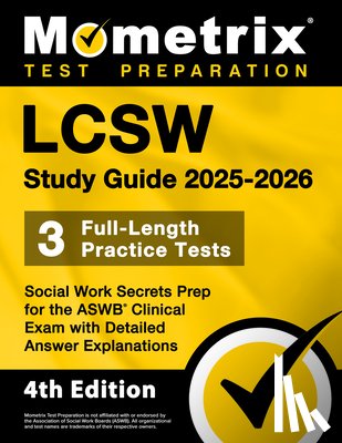 Bowling, Matthew - LCSW Study Guide 2025-2026 - 3 Full-Length Practice Tests, Social Work Secrets Prep for the ASWB Clinical Exam with Detailed Answer Explanations: [4th
