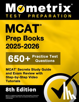 Bowling, Matthew - MCAT Prep Books 2025-2026 - 650+ Practice Test Questions, MCAT Secrets Study Guide and Exam Review with Step-By-Step Video Tutorials: [8th Edition]