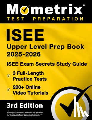 Bowling, Matthew - ISEE Upper Level Prep Book 2025-2026 - 3 Full-Length Practice Tests, 200+ Online Video Tutorials, ISEE Exam Secrets Study Guide: [3rd Edition]
