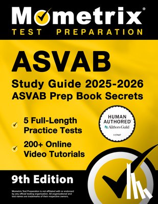 Bowling, Matthew - ASVAB Study Guide 2025-2026 - 5 Full-Length Practice Tests, 200+ Online Video Tutorials, ASVAB Prep Book Secrets: [Human Authored Certified]
