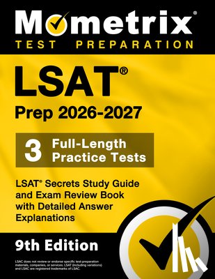 Bowling, Matthew - LSAT Prep 2026-2027 - 3 Full-Length Practice Tests, LSAT Secrets Study Guide and Exam Review Book with Detailed Answer Explanations: [9th Edition]