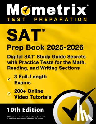 Bowling, Matthew - SAT Prep Book 2025-2026 - 3 Full-Length Exams, 200+ Online Video Tutorials, Digital SAT Study Guide Secrets with Practice Tests for the Math, Reading,