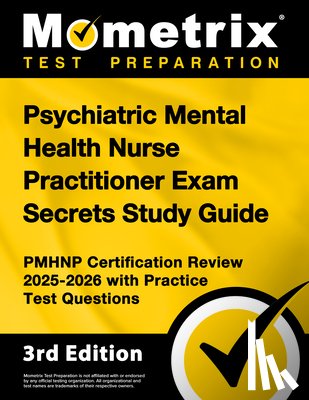 Bowling, Matthew - Psychiatric Mental Health Nurse Practitioner Exam Secrets Study Guide - Pmhnp Certification Review 2025-2026 with Practice Test Questions: [3rd Editio