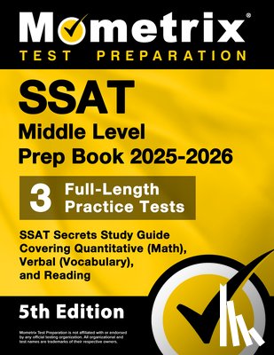 Bowling, Matthew - SSAT Middle Level Prep Book 2025-2026 - 3 Full-Length Practice Tests, SSAT Secrets Study Guide Covering Quantitative (Math), Verbal (Vocabulary), and