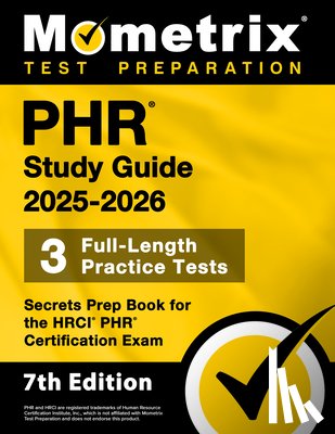 Bowling, Matthew - Phr Study Guide 2025-2026 - 3 Full-Length Practice Tests, Secrets Prep Book for the Hrci Phr Certification Exam: [7th Edition]