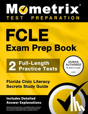 Bowling, Matthew - Fcle Exam Prep Book - 2 Full-Length Practice Tests, Florida Civic Literacy Secrets Study Guide: [Includes Detailed Answer Explanations]