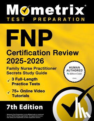 Bowling, Matthew - Fnp Certification Review 2025-2026 - 3 Full-Length Practice Tests, 75+ Online Video Tutorials, Family Nurse Practitioner Secrets Study Guide: [7th Edi