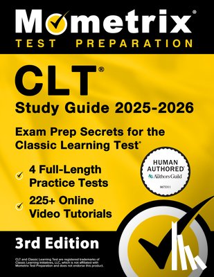 Bowling, Matthew - Clt Study Guide 2025-2026 - 4 Full-Length Practice Tests, 225+ Online Video Tutorials, Exam Prep Secrets for the Classic Learning Test: [3rd Edition]