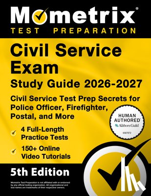 Bowling, Matthew - Civil Service Exam Study Guide 2026-2027 - 4 Full-Length Practice Tests, 200+ Online Video Tutorials, Civil Service Test Prep Secrets for Police Offic
