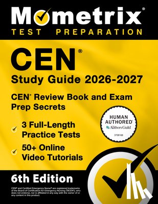 Bowling, Matthew - Cen Study Guide 2026-2027 - 3 Full-Length Practice Tests, 50+ Online Video Tutorials, Cen Review Book and Exam Prep Secrets: [6th Edition]