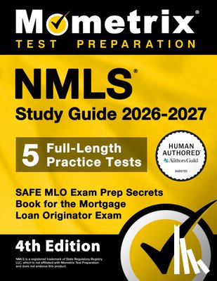 Bowling, Matthew - Nmls Study Guide 2026-2027 - 5 Full-Length Practice Tests, Safe Mlo Exam Prep Secrets Book for the Mortgage Loan Originator Exam: [4th Edition]