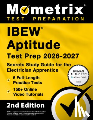 Bowling, Matthew - Ibew Aptitude Test Prep 2026-2027 - 5 Full-Length Practice Exams, 150+ Online Video Tutorials, Secrets Study Guide for the Electrician Apprentice: [2n