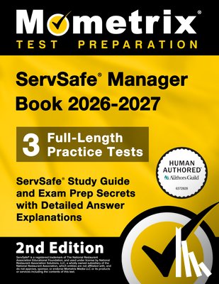 Bowling, Matthew - Servsafe Manager Book 2026-2027 - 3 Full-Length Practice Tests, Servsafe Study Guide and Exam Prep Secrets with Detailed Answer Explanations: [2nd Edi