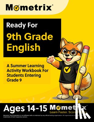 Bowling, Matthew - Ready For 9th Grade English: A Summer Learning Activity Workbook For Students Entering Grade 9 [Ages 14-15]