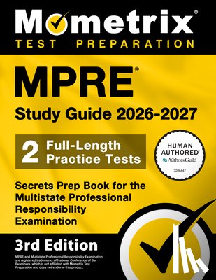 Bowling, Matthew - Mpre Study Guide 2026-2027 - 2 Full-Length Practice Tests, Secrets Prep Book for the Multistate Professional Responsibility Examination: [3rd Edition]