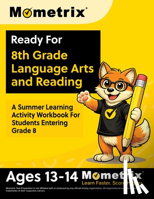 Bowling, Matthew - Ready For 8th Grade Language Arts and Reading: A Summer Learning Activity Workbook For Students Entering Grade 8 [Ages 13-14]