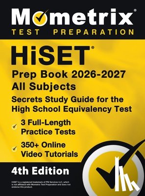Bowling, Matthew - HiSET Prep Book 2026-2027 All Subjects - 3 Full-Length Practice Exams, 350+ Online Video Tutorials, Secrets Study Guide for the High School Equivalenc